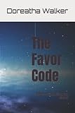 The Favor Code: Stories of Favor From Our Hearts