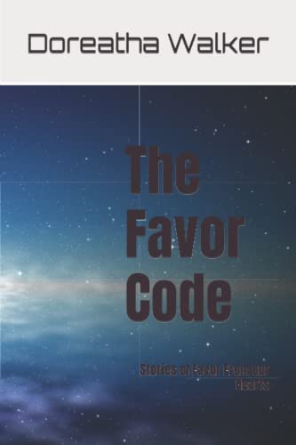 The Favor Code: Stories of Favor From Our Hearts