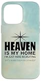 Heaven is My Home I'm Just Here Recruiting Shirt