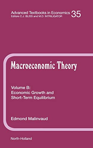 Economic Growth and Short-Term Equilibrium (Volume 35B) (Advanced Textbooks in Economics, Volume 35B)