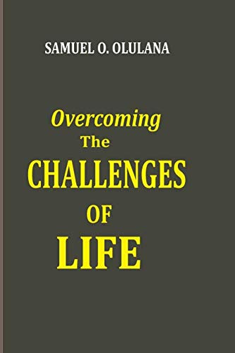 OVERCOMING THE CHALLENGES OF LIFE