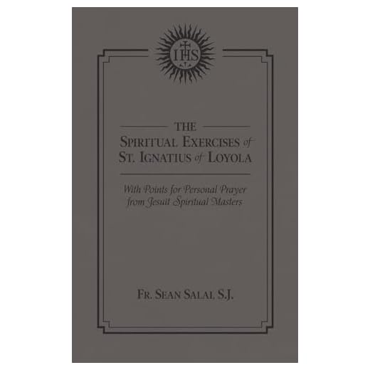 The Spiritual Exercises of St. Ignatius of Loyola: With Points for Personal Prayer From Jesuit Spiritual Masters