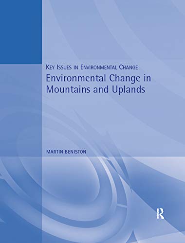 Environmental Change in Mountains and Uplands (Key Issues in Environmental Change)