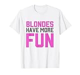 Blondes Have More Fun Hair Color Funny Fashion Top