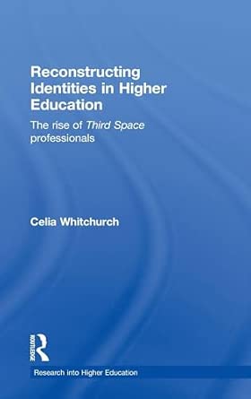 Reconstructing Identities in Higher Education: The rise of 'Third Space' professionals book cover