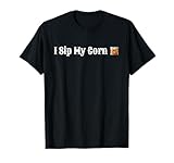 Whisky Funny Lingo I Sip My Corn Whisky Bourbon et Whisky T-Shirt