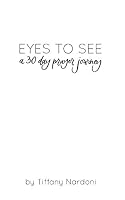 Eyes to See : A 30 Day Prayer Journey 109644108X Book Cover
