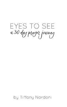 Paperback Eyes To See: a 30 day prayer journey Book