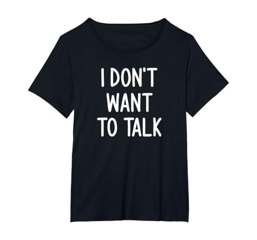 I Don't Want to Talk, Funny, Joke, Sarcastic, Family T-Shirt, Women's Plus, Black, 1X