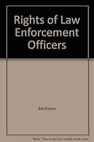 Rights of Law Enforcement Officers 1880607077 Book Cover