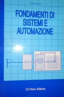 Fondamenti di sistemi di automazione per IPSIA indirizzo meccanico e elettrico. Per gli Ist. Professionali per l'industria e l'artigianato