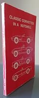 Classic Corvettes in a Nutshell: A Practical Guide to Buying and Owning a True Classic 0929214013 Book Cover