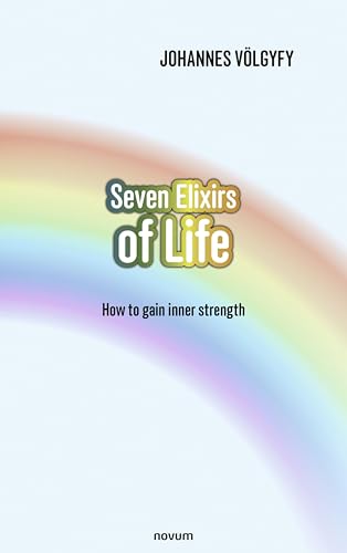 Seven Elixirs of Life: How to gain inner strength (English