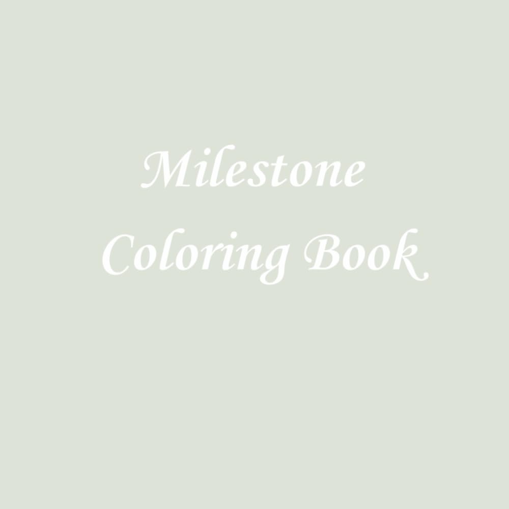 Milestone Coloring Book: A keepsake for all ages