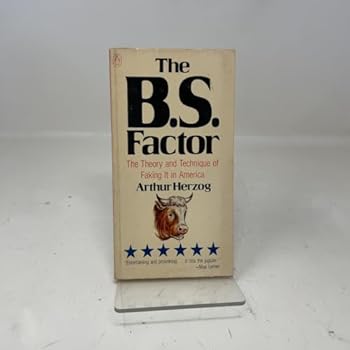 Paperback The B.S. Factor: The Theory and Practice of Faking it in America Book