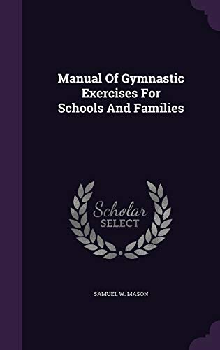 Manual of Gymnastic Exercises for Schools and F... 134314647X Book Cover