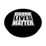 Zoom IMG-1 divertente drunk lives matter popsockets Zoom IMG-1 divertente drunk lives matter popsockets