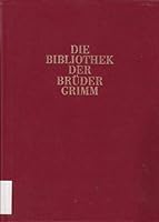 Die Bibliothek der Brüder Grimm. Annotiertes Verzeichnis des festgestellten Bestandes. 3777604607 Book Cover