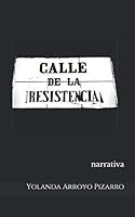 Calle de la Resistencia 1088771866 Book Cover
