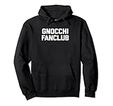 Photo Gallery gnocchi fanclub t-shirt divertente dicendo sarcastico italiano cibo felpa con cappuccio Photo Gallery gnocchi fanclub t-shirt divertente dicendo sarcastico italiano cibo felpa con cappuccio