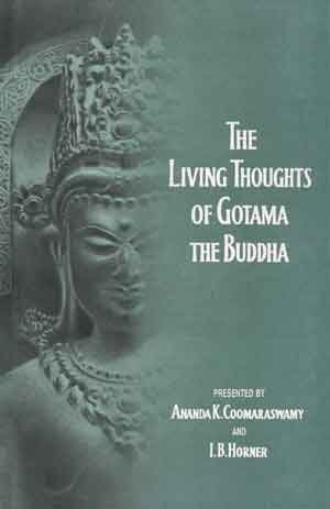 The Living Thoughts of Gotama the Buddha