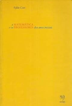 Paperback A Matemática E Os Professores Dos Anos Iniciais [Portuguese] Book