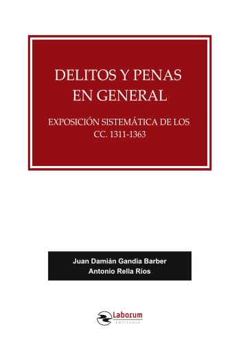 Delitos y penas en general: Exposición sistemática de los CC. 1311-1363