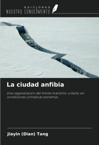 La ciudad anfibia: Una regeneración del frente marítimo urbano en condiciones climáticas extremas