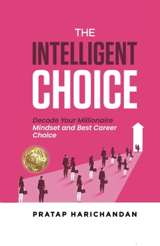 The Intelligent Choice: Decode Your Millionaire Mindset and Best Career Choice
