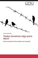 Todos Tenemos Algo Para Decir 3844347569 Book Cover