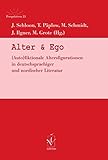 Alter & Ego: (Auto)fiktionale Altersfigurationen in deutschsprachiger und nordischer Literatur (Perspektiven. Nordeuropäische Studien zur deutschsprachigen Literatur und Kultur) - Herausgeber: Jutta Schloon, Thorsten Päplow, Maike Schmidt, Julia Ilgner, Michael Grote 