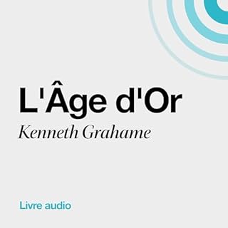 L'Âge d'Or [The Golden Age] Audiobook By Kenneth Grahame cover art