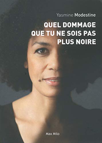 Télécharger Quel dommage que tu ne sois pas plus noire Francais PDF