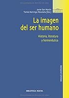 La imagen del ser humano: Historia, literatura y hermenéutica (Spanish Edition) 8499402143 Book Cover
