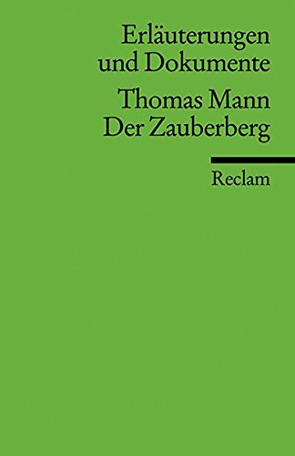 Erläuterungen und Dokumente zu Thomas Mann: Der Zauberberg (Reclams Universal-Bibliothek)