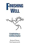 Finishing Well: Establishing a Lasting Legacy