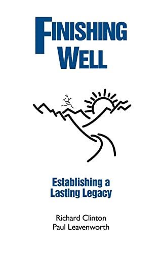 Finishing Well: Establishing a Lasting Legacy