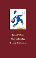 Harry and the Egg: 5 funny short stories 3734781515 Book Cover