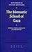 The Monastic School of Gaza (Supplements to Vigiliae Christianae, Band 78) - Bitton-Ashkelony, Brouria, Kofsky, Aryeh