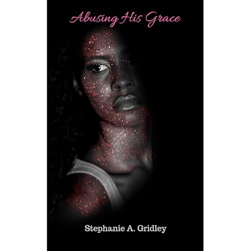 Abusing His Grace by Stephanie Gridley episode artwork