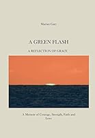 A Green Flash: A Reflection of Grace 1980272883 Book Cover