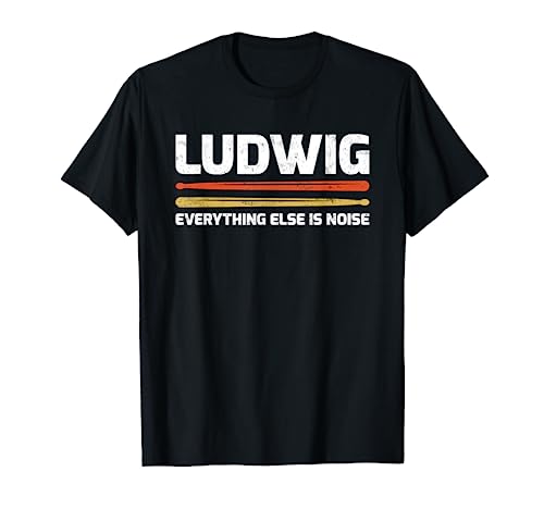 Ludwig Everything Else Is Noise Classical Music Drum Sticks T-Shirt