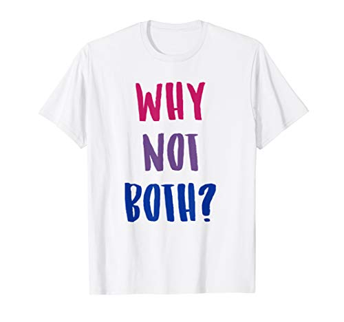 Bisexual Shirts For Women Men Why Not Both LGBT Bi Pride T-Shirt