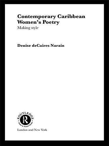 Contemporary Caribbean Women's Poetry: Making Style (Routledge Research in Postcolonial Literatures)      1st Edition, Kindle Edition