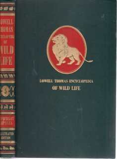 Lowell Thomas Encyclopedia of Wild Life: The Strange and Wonderful Ways of Mammals, Birds, Reptiles, Fishes and Insects. Illustrated Edition. Vol. 5: Amphibians and Reptiles