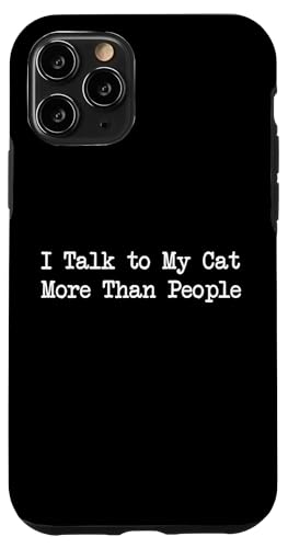 Carcasa para iPhone 11 Pro Hablo con mi gato más que personas Citas divertidas