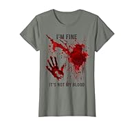 Dark Humor Blood design. Horror fans! Get ready to prank with this freaky “I’m Fine It's Not My Blood” apparel!, blood splatters and bloody handprints, score big laughs! A scary disguise, twisted humor almost as much as zombies and everything creepy!...