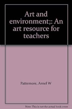 Art and environment;: An art resource for teachers