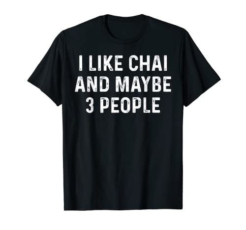 Me gusta chai y tal vez 3 personas divertido té chai Camiseta