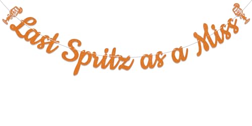 Last Spritz as a Miss Banner, Aperol Spritz Theme Bachelorette Bridal Shower Party Decorations, Love At First Spritz Banner Citrus Bachelorette Party Decor Orange Glitter